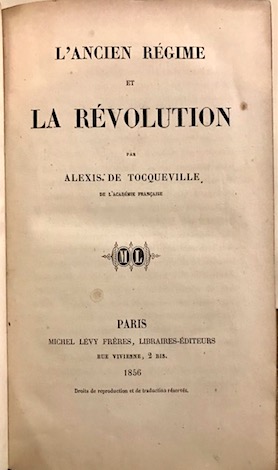 Alexis, de Tocqueville L'Ancien Régime et la Révolution 1856 Paris Michel Lévy Frères, Libraires-Editeurs